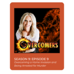 S9: Episode 9: Overcoming a Home Invasion and Being Arrested for Murder