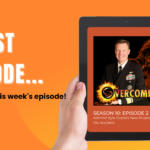 S10: Episode 2 – Admiral Kyle Cozad’s New Purpose After His Accident