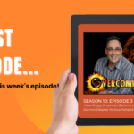 S10: Episode 3 – How Gregg Grossman Become a Survivor Despite Various Adversities