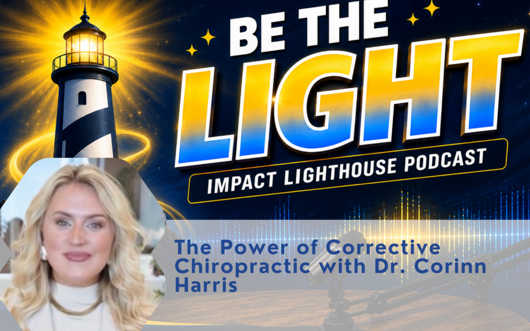 Episode 4: The Power of Corrective Chiropractic with Dr. Corinne Harris
